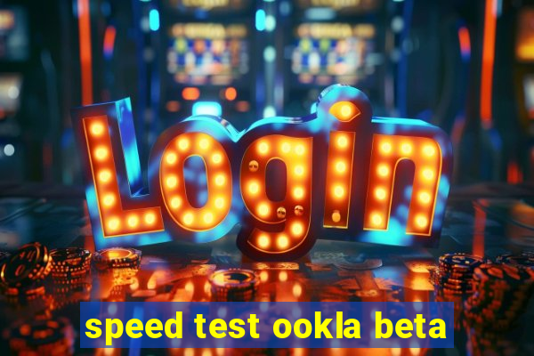 speed test ookla beta